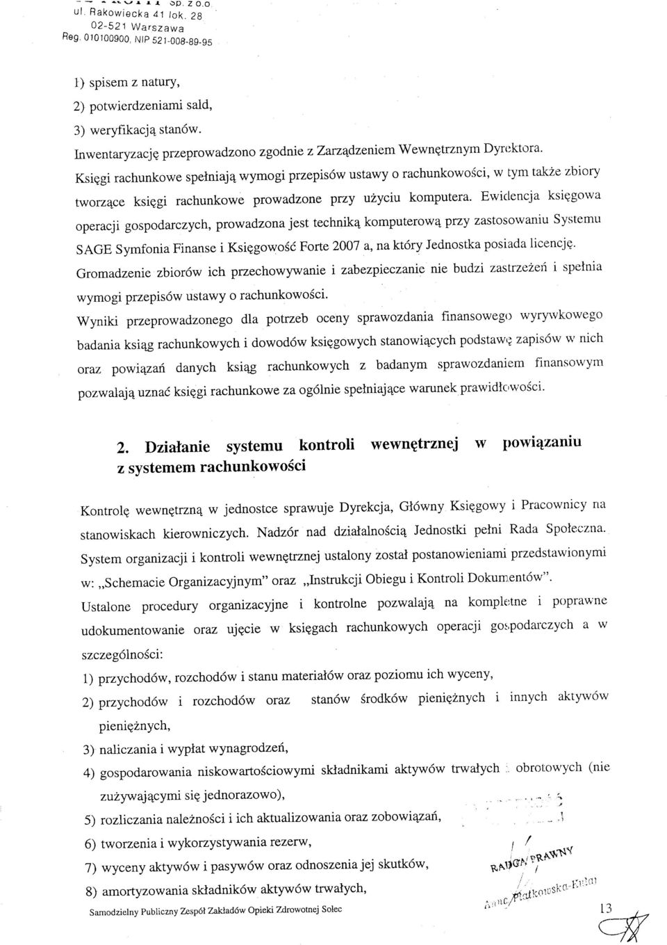 plzepis6w ustawy o rachunkowo6ci, w lym takze zbiory tworz4ce ksiggi rachunkowe prowadzone przy u2yciu komputera' Ewiclencja ksiggorva operacji gospodarczych, prowadzonajest technik4 komputerowq przy