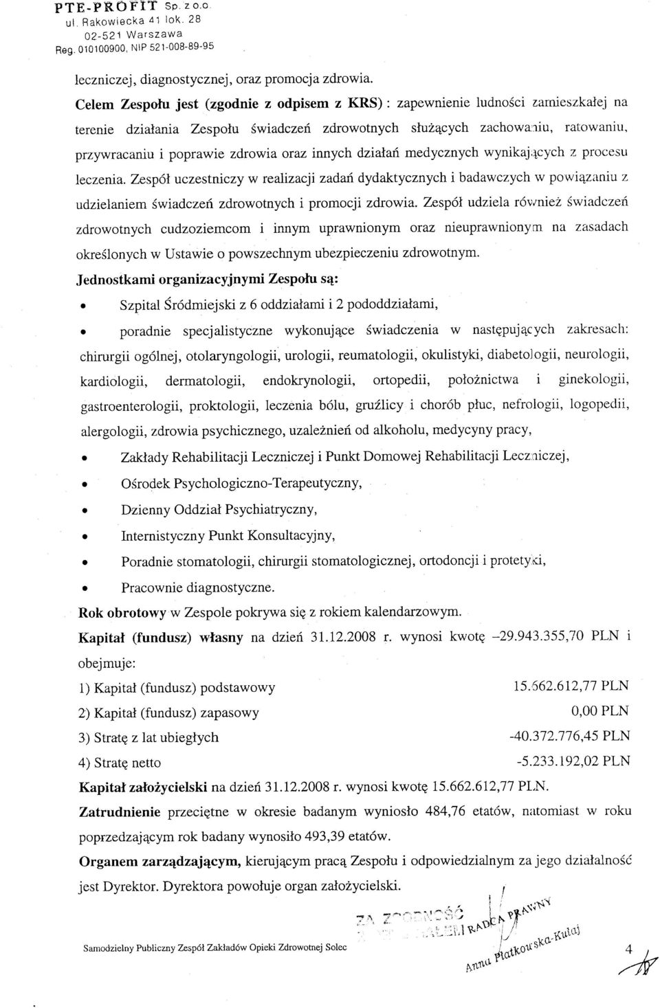 owaniu, przy\,vracaniu i poprawie zdrowia oraz innych dzialafi medycznych wynikajry:ych z procesu leczenia. 7nsp6t uczestniczy w realizacji zadaf.