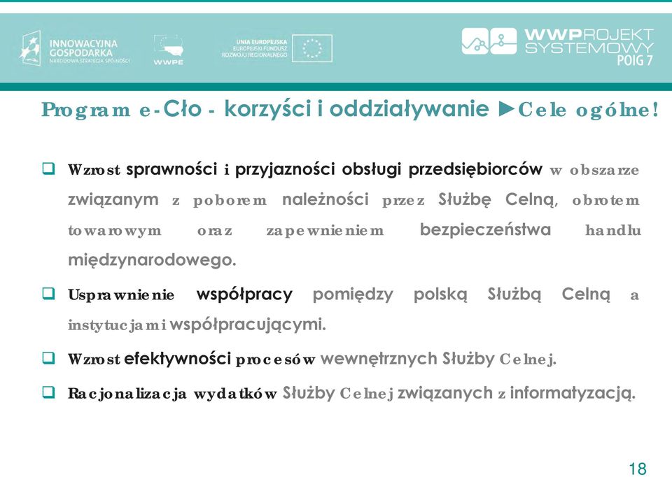 Celną, obrotem towarowym oraz zapewnieniem bezpieczeństwa handlu międzynarodowego.