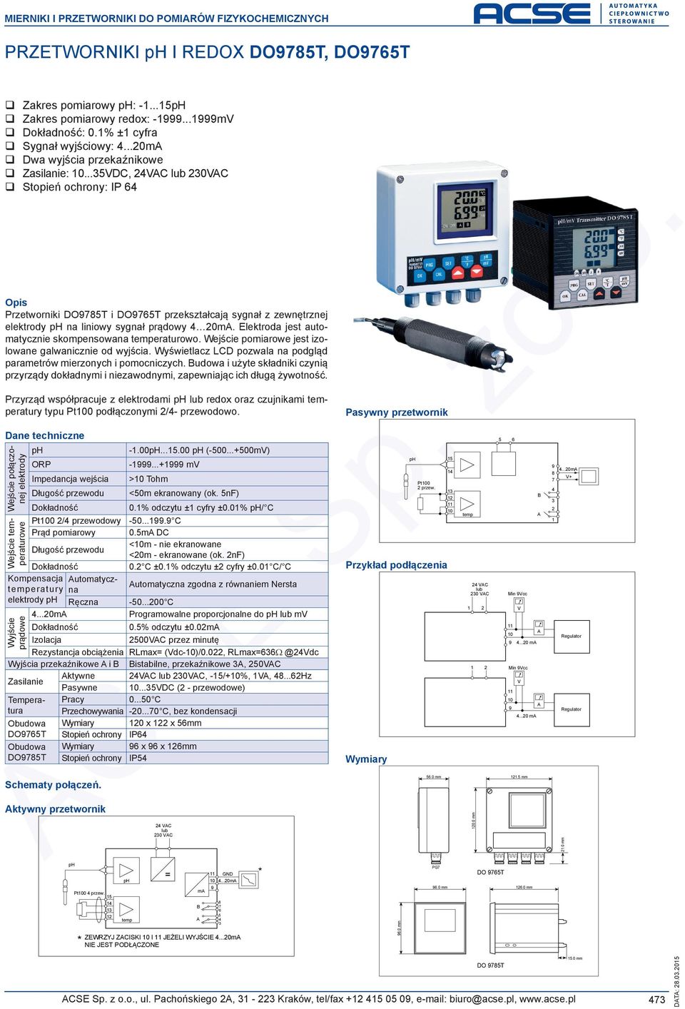 z Opis Przetworniki DO9785T i DO9765T przekształcają sygnał z zewnętrznej elektrody ph na liniowy sygnał prądowy 4 20m.