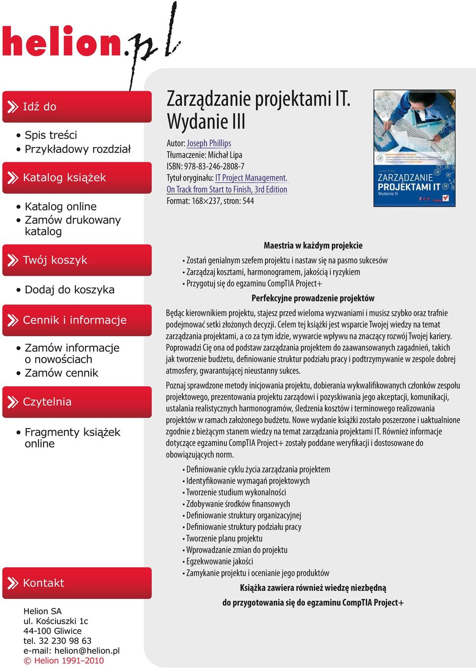 Wydanie III Autor: Joseph Phillips Tłumaczenie: Michał Lipa ISBN: 978-83-246-2808-7 Tytuł oryginału: IT Project Management.