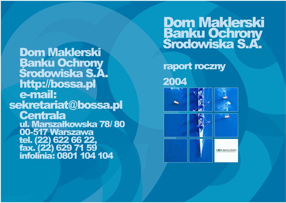 raport roczny 2004 e-mail: sekretariat@bossa.pl Centrala ul.