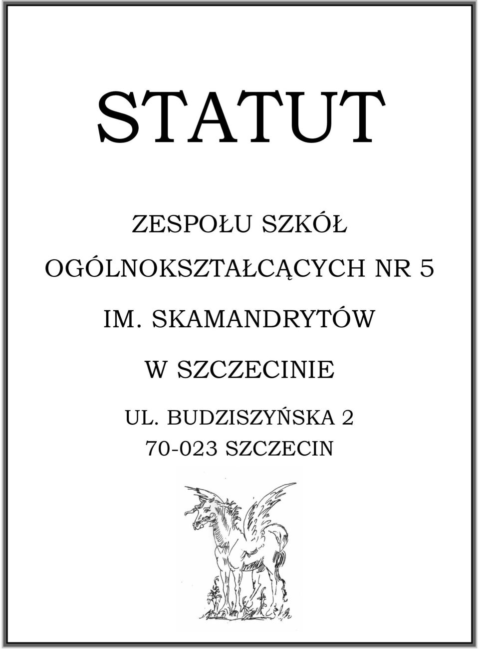 SKAMANDRYTÓW W SZCZECINIE