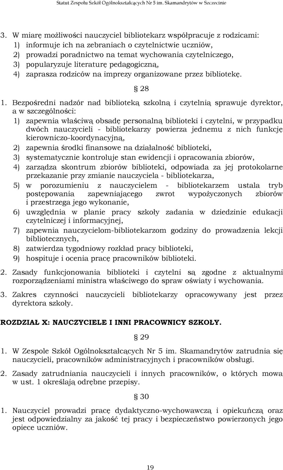 literaturę pedagogiczną, 4) zaprasza rodziców na imprezy organizowane przez bibliotekę. 28 1.