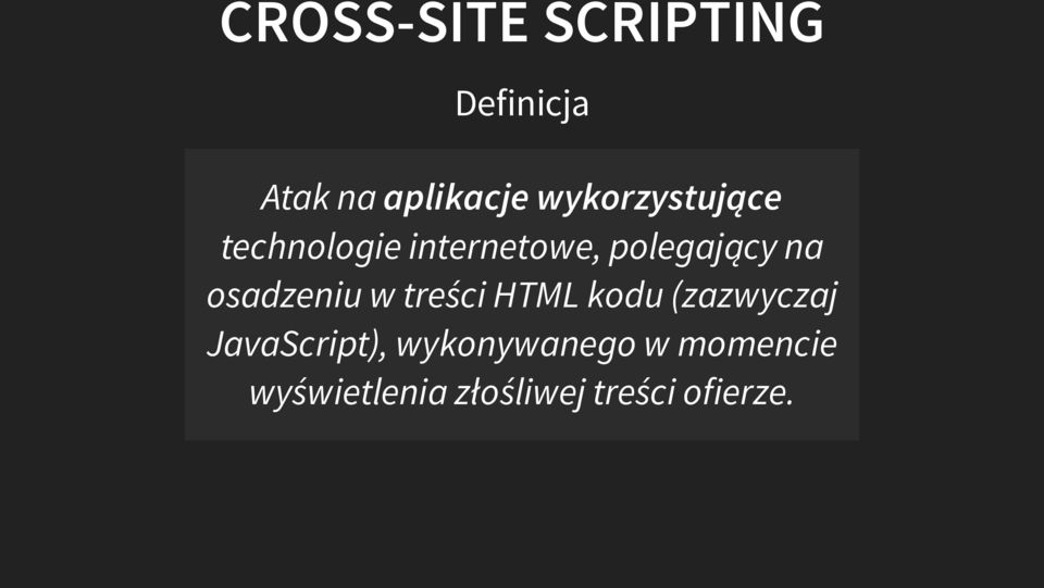 osadzeniu w treści HTML kodu (zazwyczaj JavaScript),