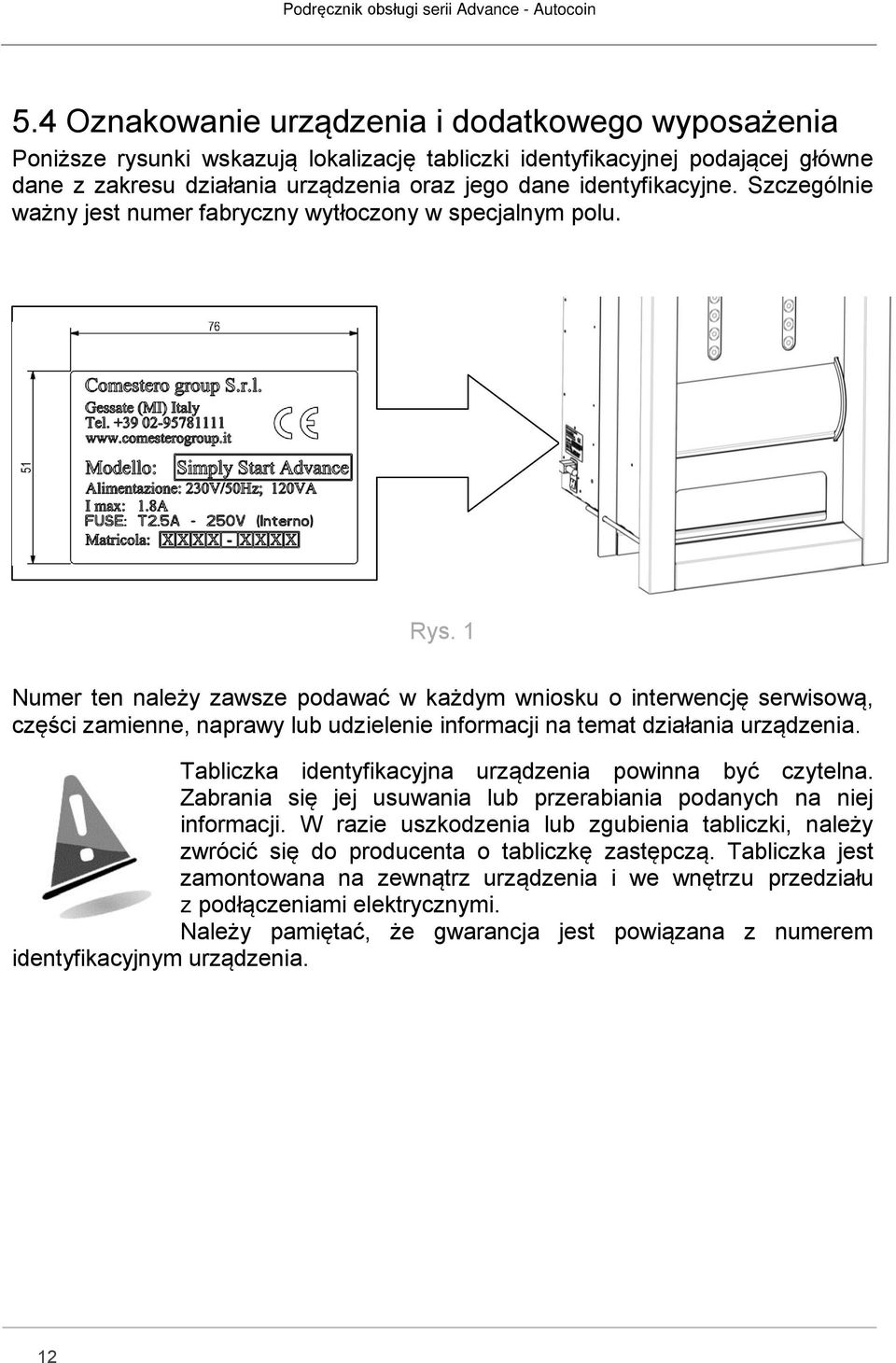 Szczególnie ważny jest numer fabryczny wytłoczony w specjalnym polu Rys.