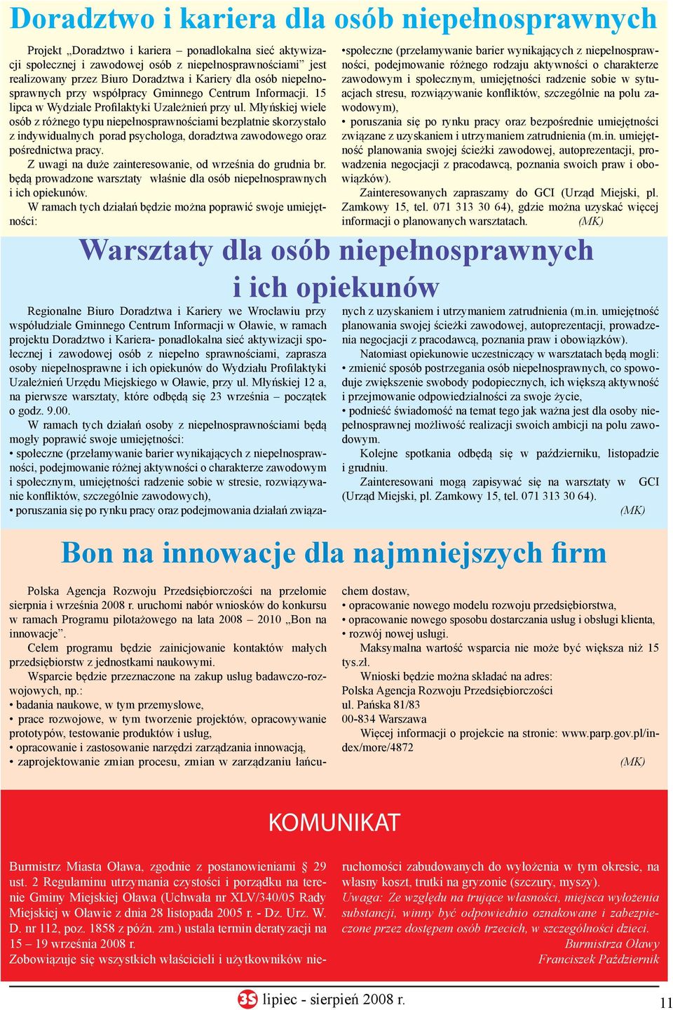 Młyńskiej wiele osób z różnego typu niepełnosprawnościami bezpłatnie skorzystało z indywidualnych porad psychologa, doradztwa zawodowego oraz pośrednictwa pracy.