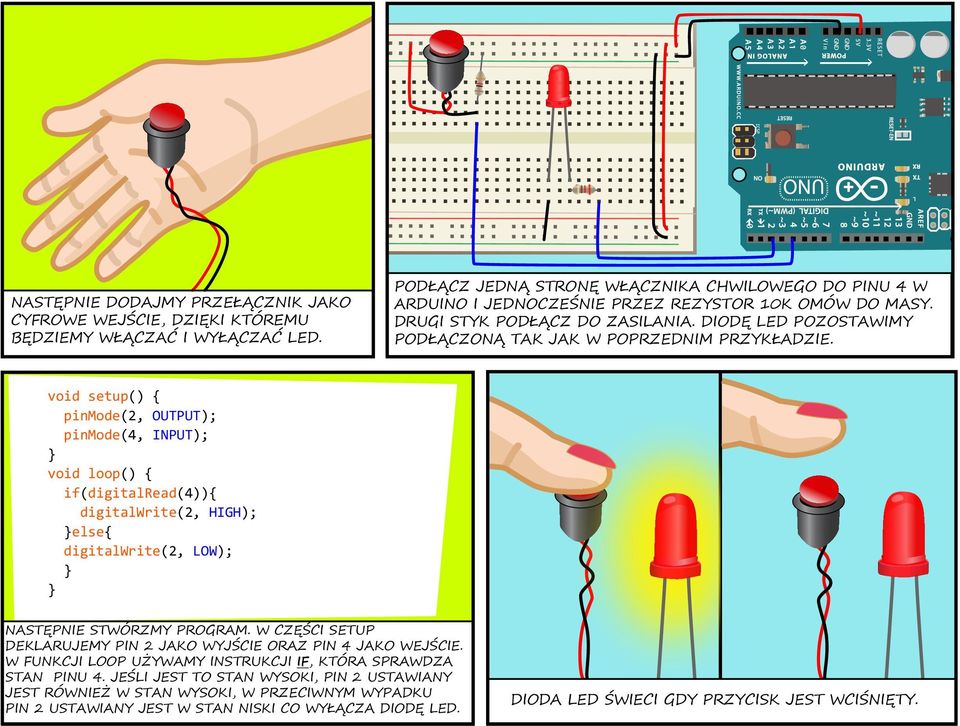 DIODĘ LED POZOSTAWIMY PODŁĄCZONĄ TAK JAK W POPRZEDNIM PRZYKŁADZIE.