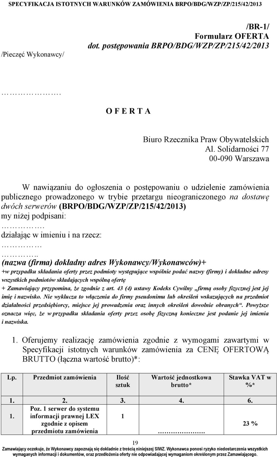 (BRPO/BDG/WZP/ZP/215/42/2013) my niżej podpisani:. działając w imieniu i na rzecz:.