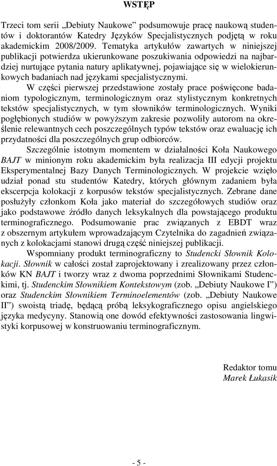 badaniach nad językami specjalistycznymi.