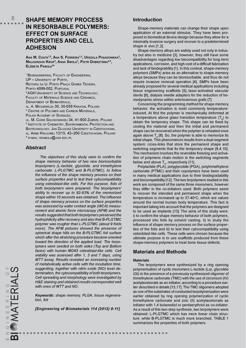 Porto Praca Gomes Teixeira, Porto 4099-002, Portugal 2 AGH University of Science and Technology, Faculty of Materials Science and Ceramics, Department of Biomaterials, al. A. Mickiewicza 30, 30-059 Krakow, Poland 3 Centre of Polymer and Carbon Materials, Polish Academy of Sciences, ul.