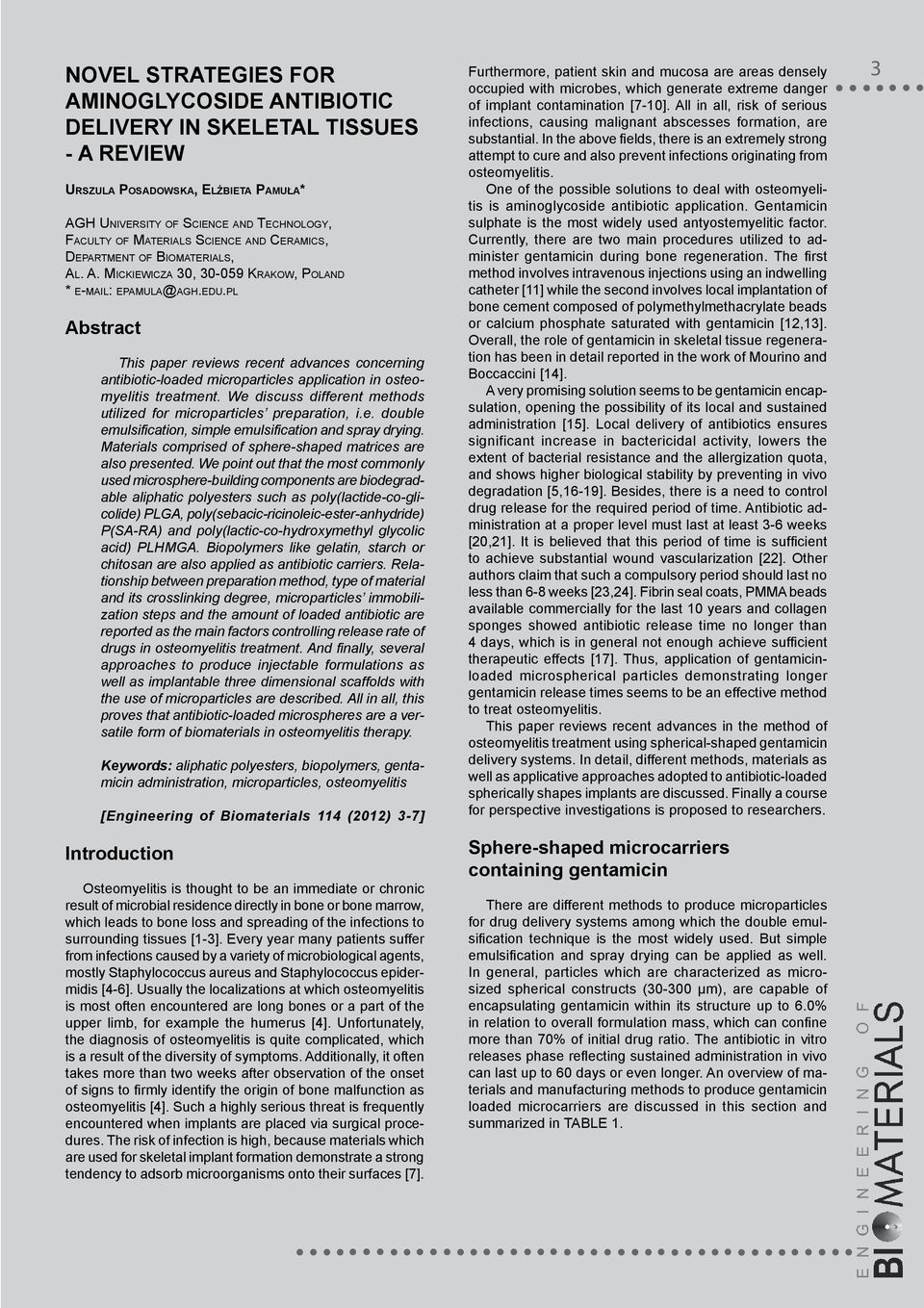 pl Abstract This paper reviews recent advances concerning antibiotic-loaded microparticles application in osteomyelitis treatment.