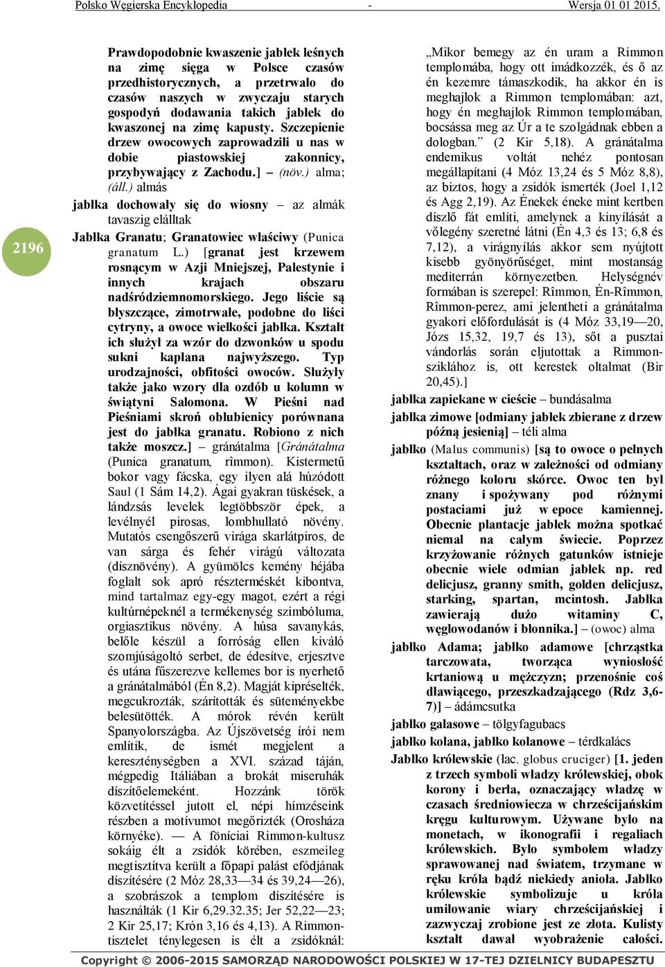 ) almás jabłka dochowały się do wiosny az almák tavaszig elálltak Jabłka Granatu; Granatowiec właściwy (Punica granatum L.