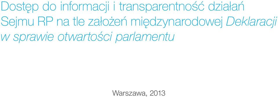 w sprawie otwartości parlamentu Warszawa, 2013 2