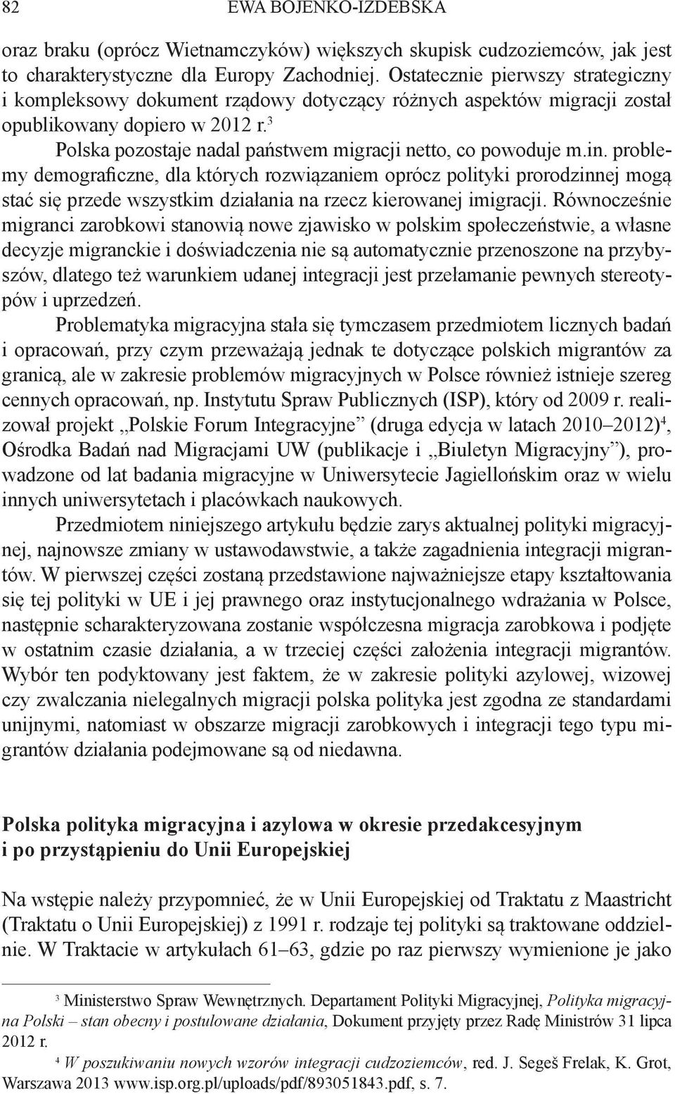3 Polska pozostaje nadal państwem migracji netto, co powoduje m.in.