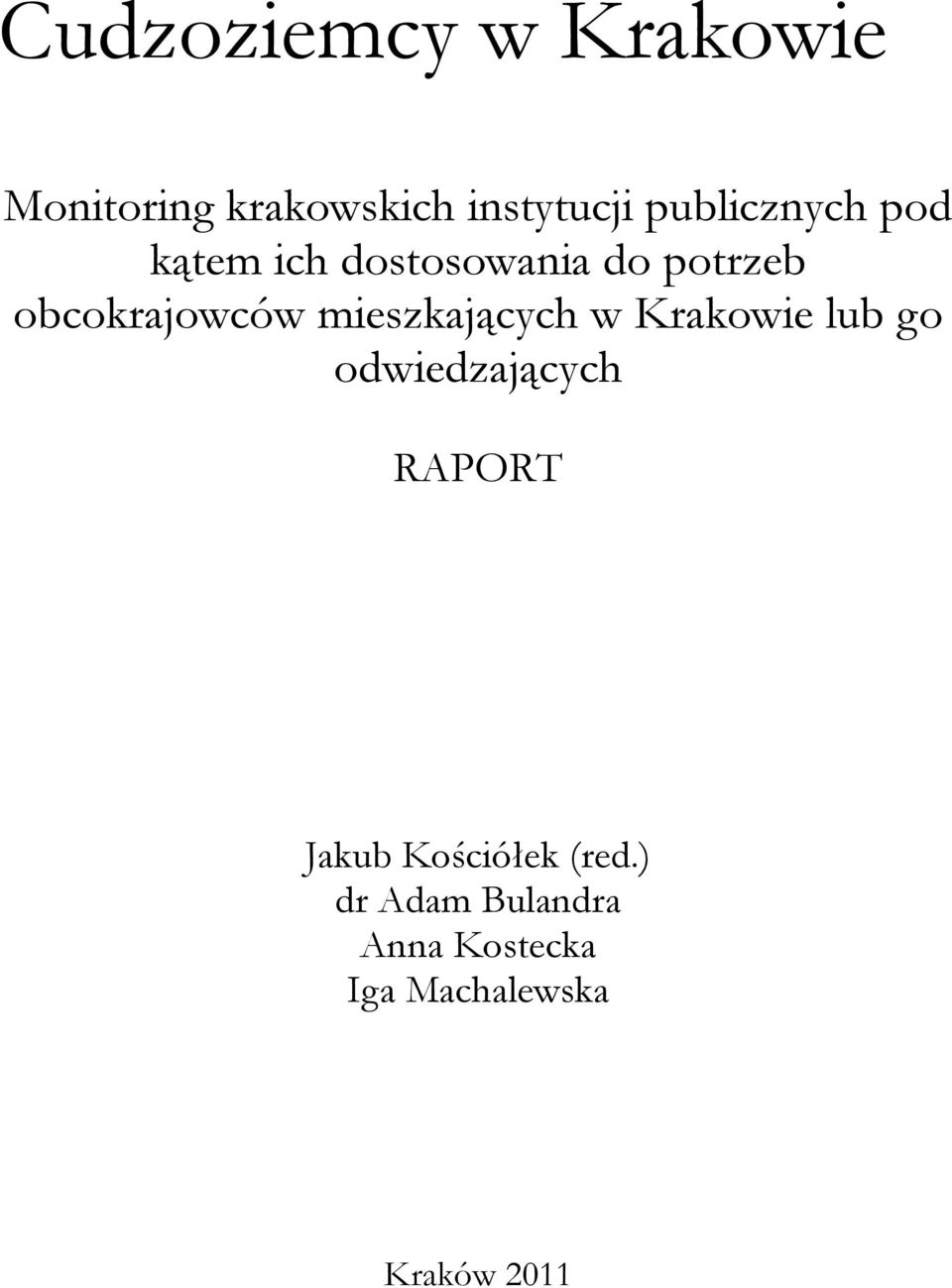 mieszkających w Krakowie lub go odwiedzających RAPORT Jakub