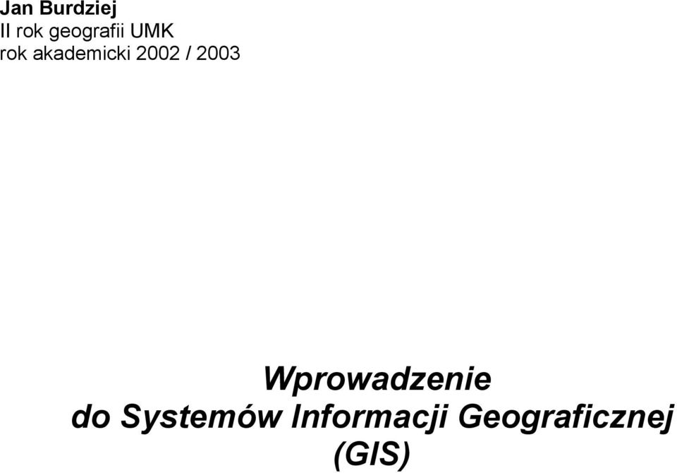 2002 / 2003 Wprowadzenie do