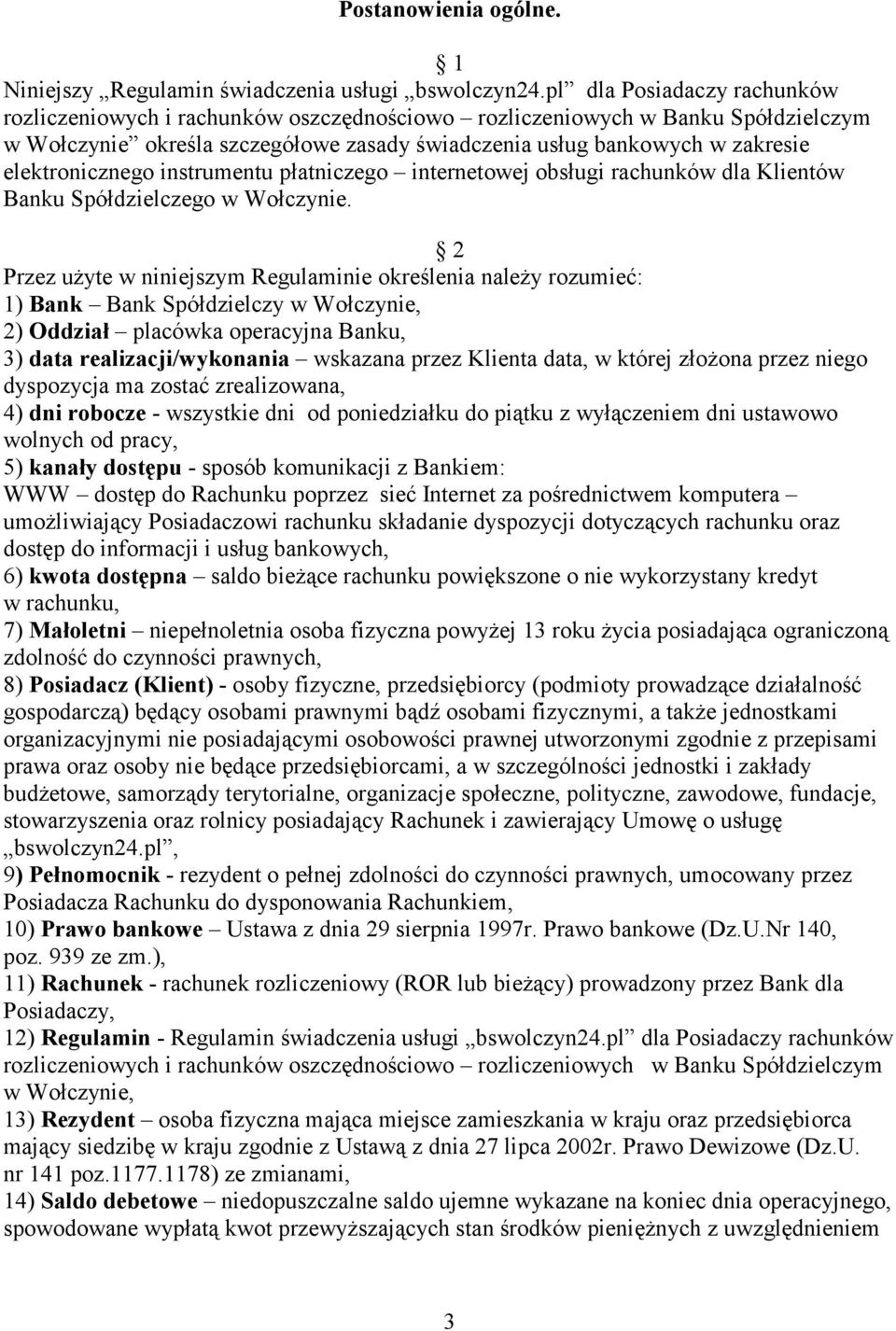 elektronicznego instrumentu płatniczego internetowej obsługi rachunków dla Klientów Banku Spółdzielczego w Wołczynie.