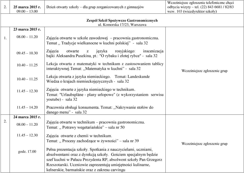 Temat,, Tradycje wielkanocne w kuchni polskiej - sala 32 Zajęcia otwarte z języka rosyjskiego: inscenizacja bajki Aleksandra Puszkina, pt.: "O rybaku i złotej rybce" - sala 32 10.40 11.25 10.40 11.25 11.