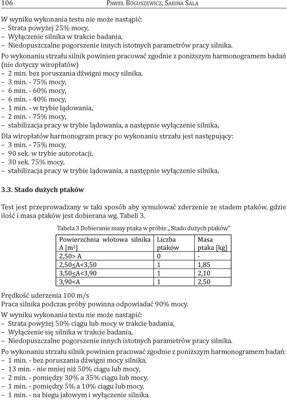 - 60% mocy, 6 min. - 40% mocy, 1 min. - w trybie lądowania, 2 min.