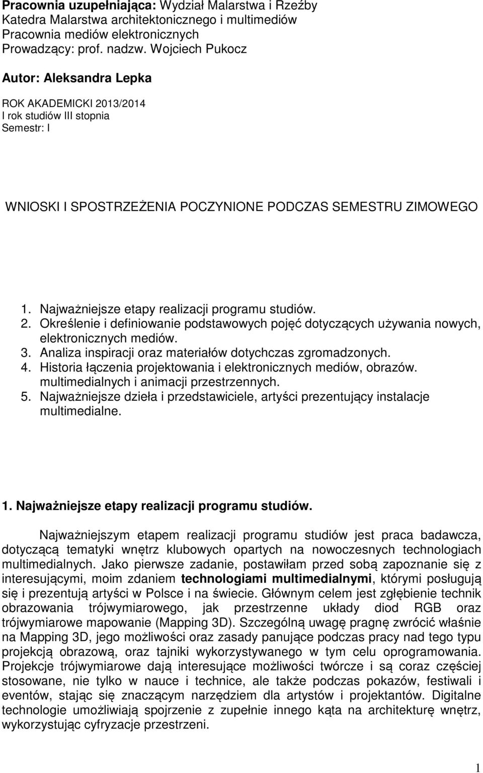 Najważniejsze etapy realizacji programu studiów. 2. Określenie i definiowanie podstawowych pojęć dotyczących używania nowych, elektronicznych mediów. 3.