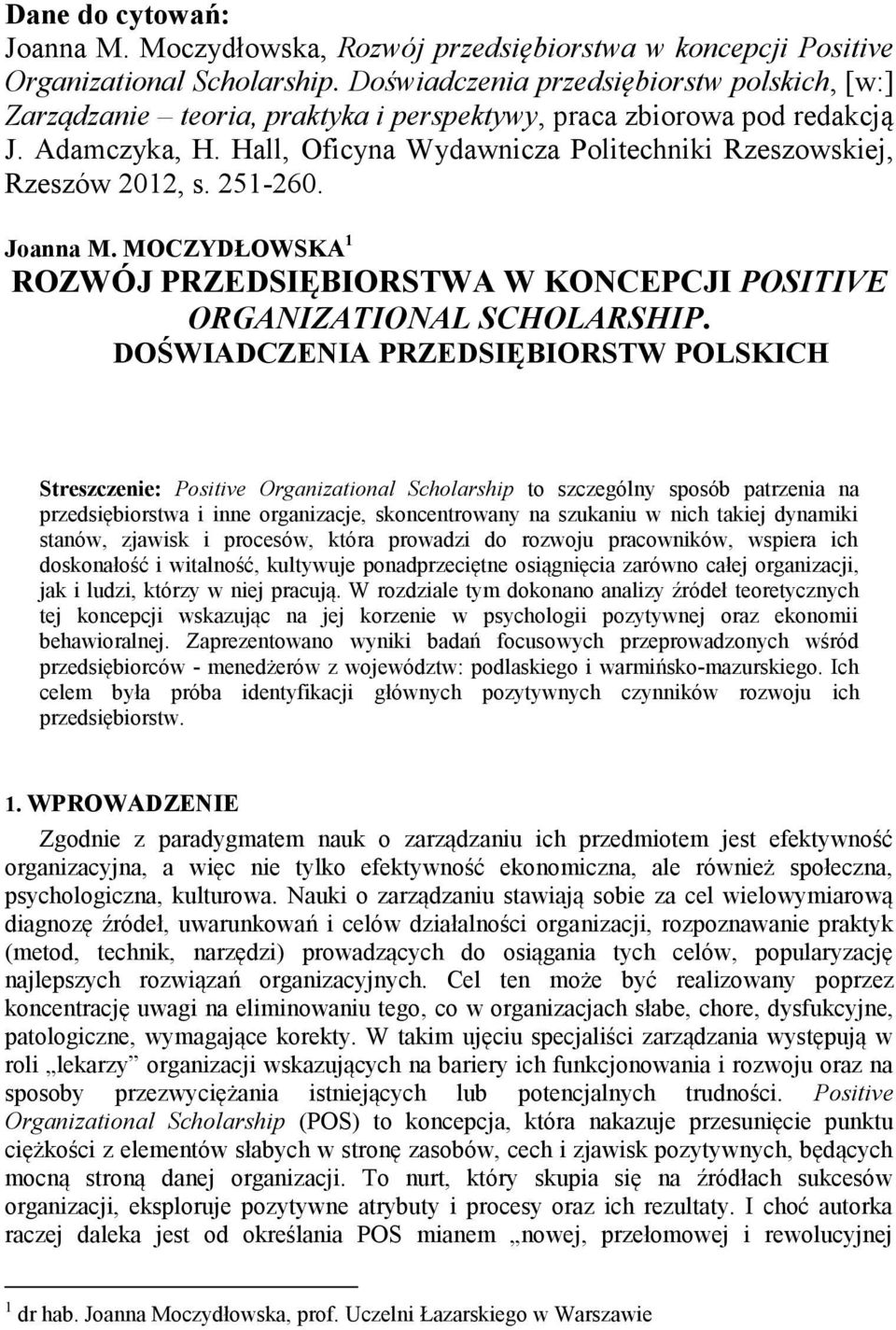 Hall, Oficyna Wydawnicza Politechniki Rzeszowskiej, Rzeszów 2012, s. 251-260. Joanna M. MOCZYDŁOWSKA 1 ROZWÓJ PRZEDSIĘBIORSTWA W KONCEPCJI POSITIVE ORGANIZATIONAL SCHOLARSHIP.