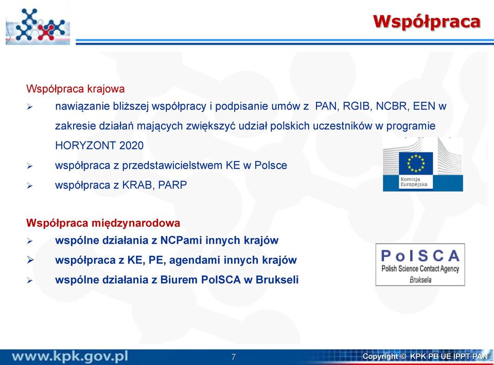 przedstawicielstwem KE w Polsce współpraca z KRAB, PARP Współpraca międzynarodowa wspólne działania z NCPami