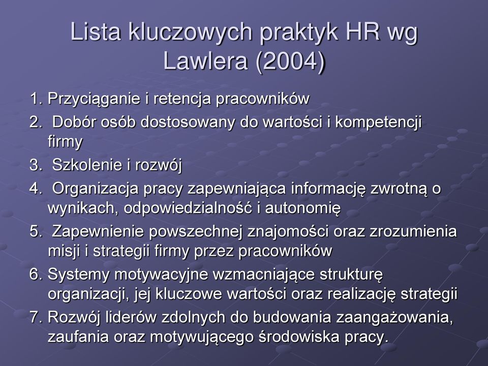 Organizacja pracy zapewniająca informację zwrotną o wynikach, odpowiedzialność i autonomię 5.