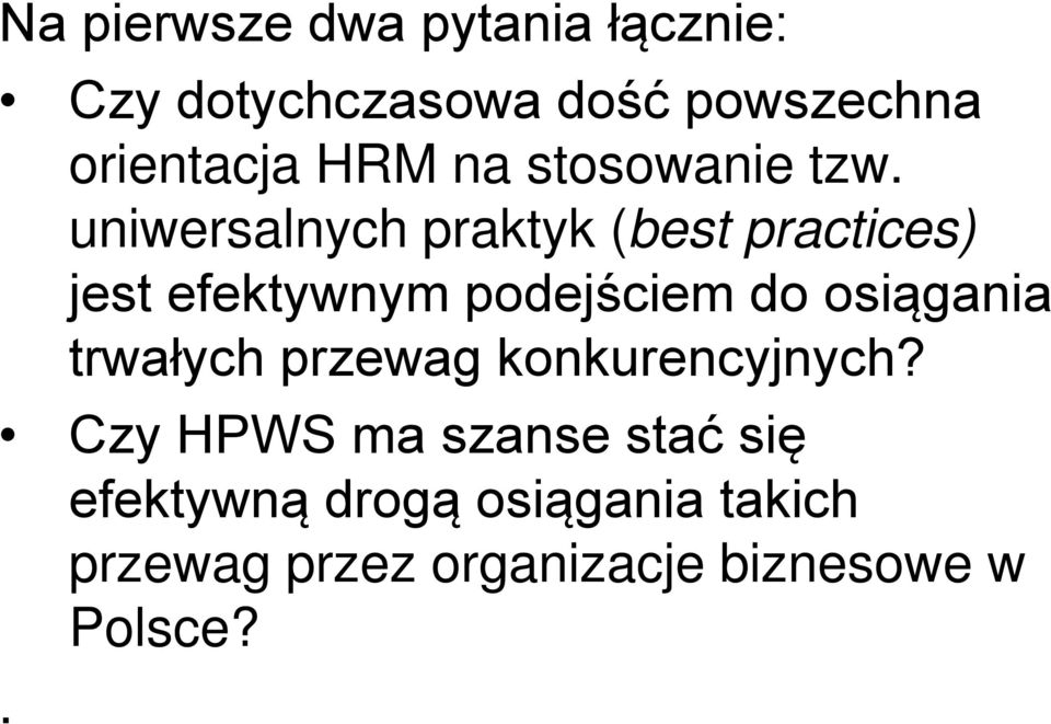 uniwersalnych praktyk (best practices) jest efektywnym podejściem do osiągania