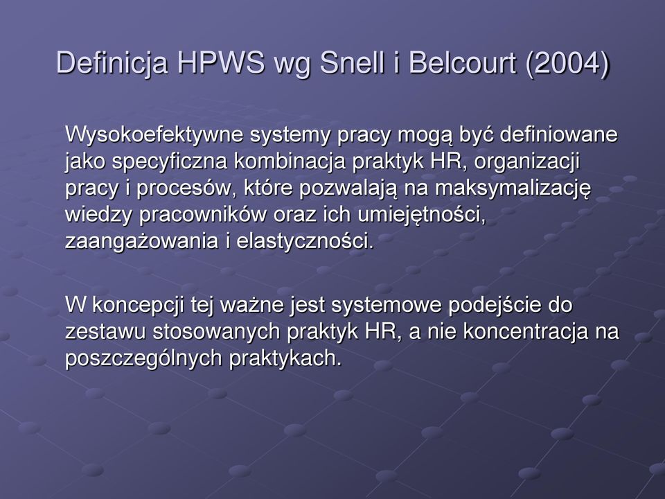 wiedzy pracowników oraz ich umiejętności, zaangażowania i elastyczności.