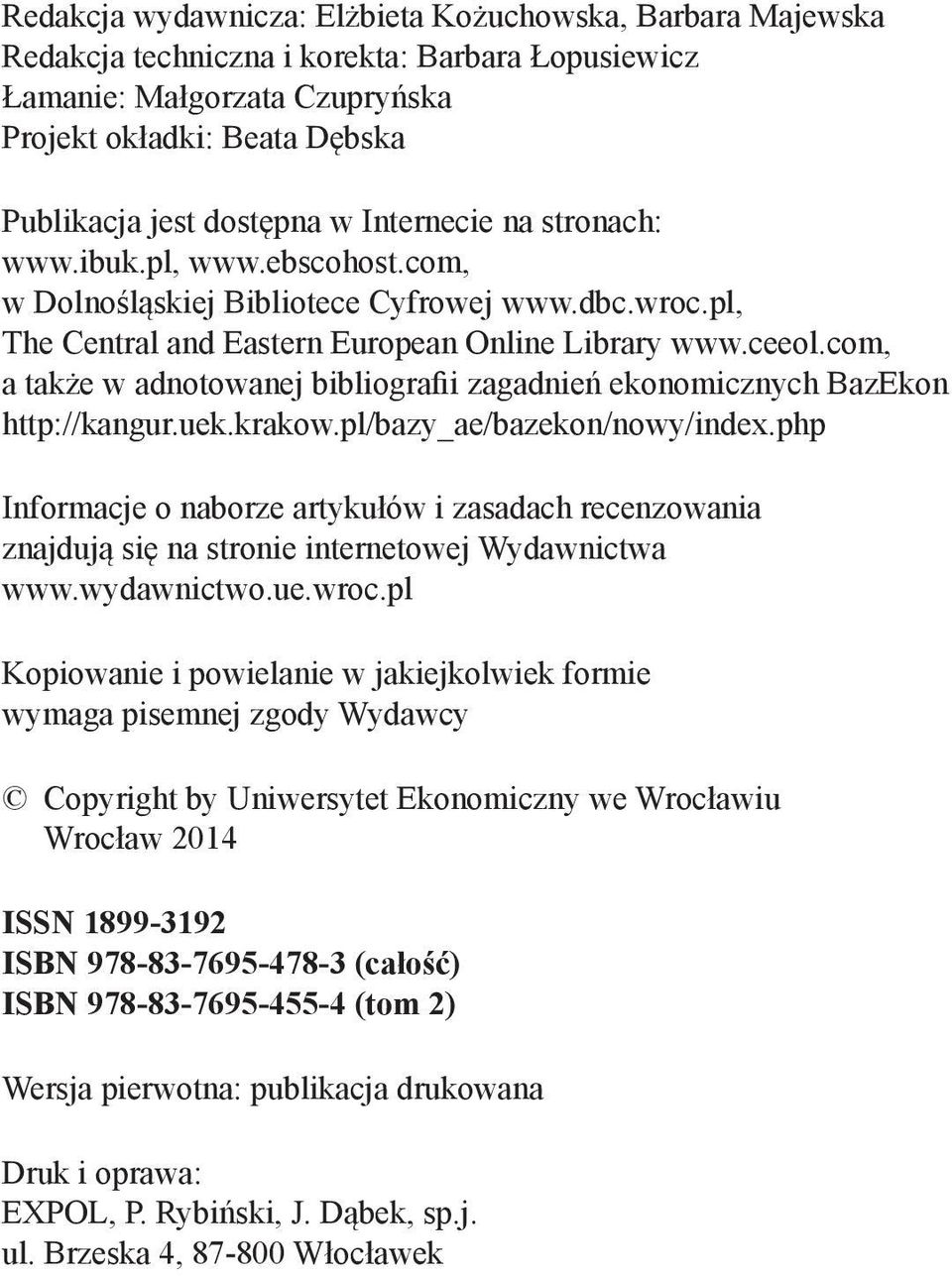 com, a także w adnotowanej bibliografii zagadnień ekonomicznych BazEkon http://kangur.uek.krakow.pl/bazy_ae/bazekon/nowy/index.