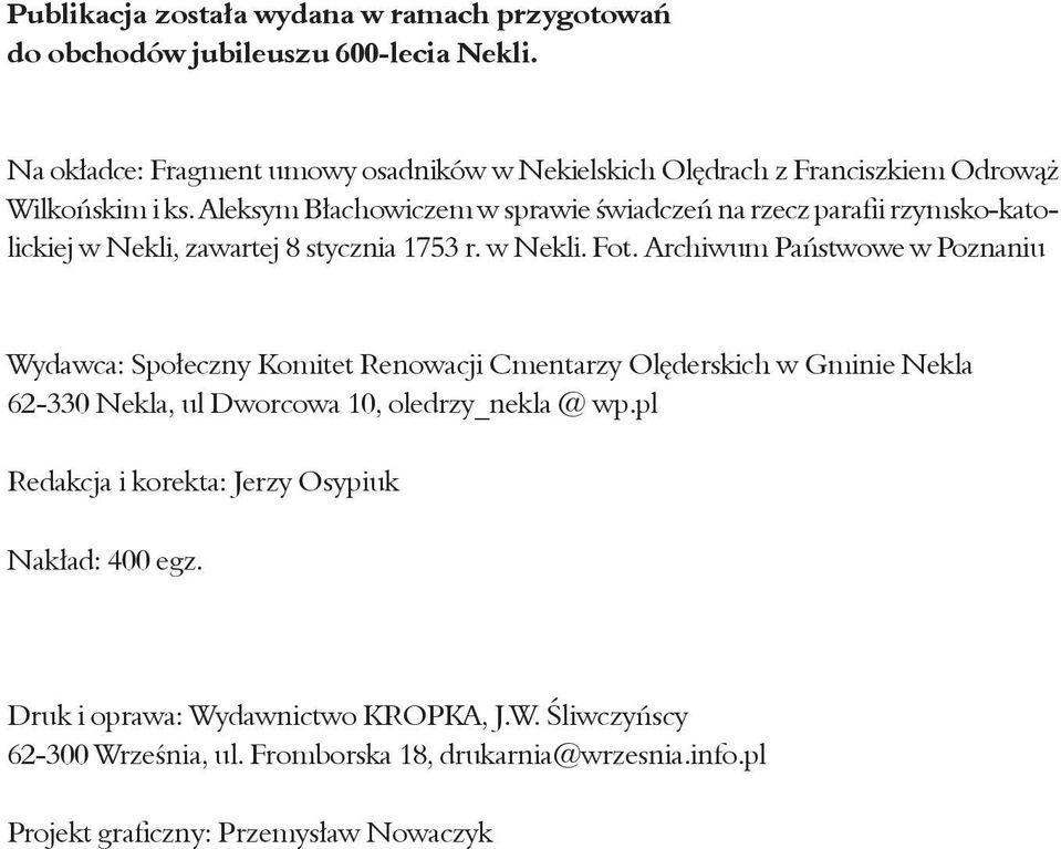 Aleksym B³achowiczem w sprawie œwiadczeñ na rzecz parafii rzymsko-katolickiej w Nekli, zawartej 8 stycznia 1753 r. w Nekli. Fot.