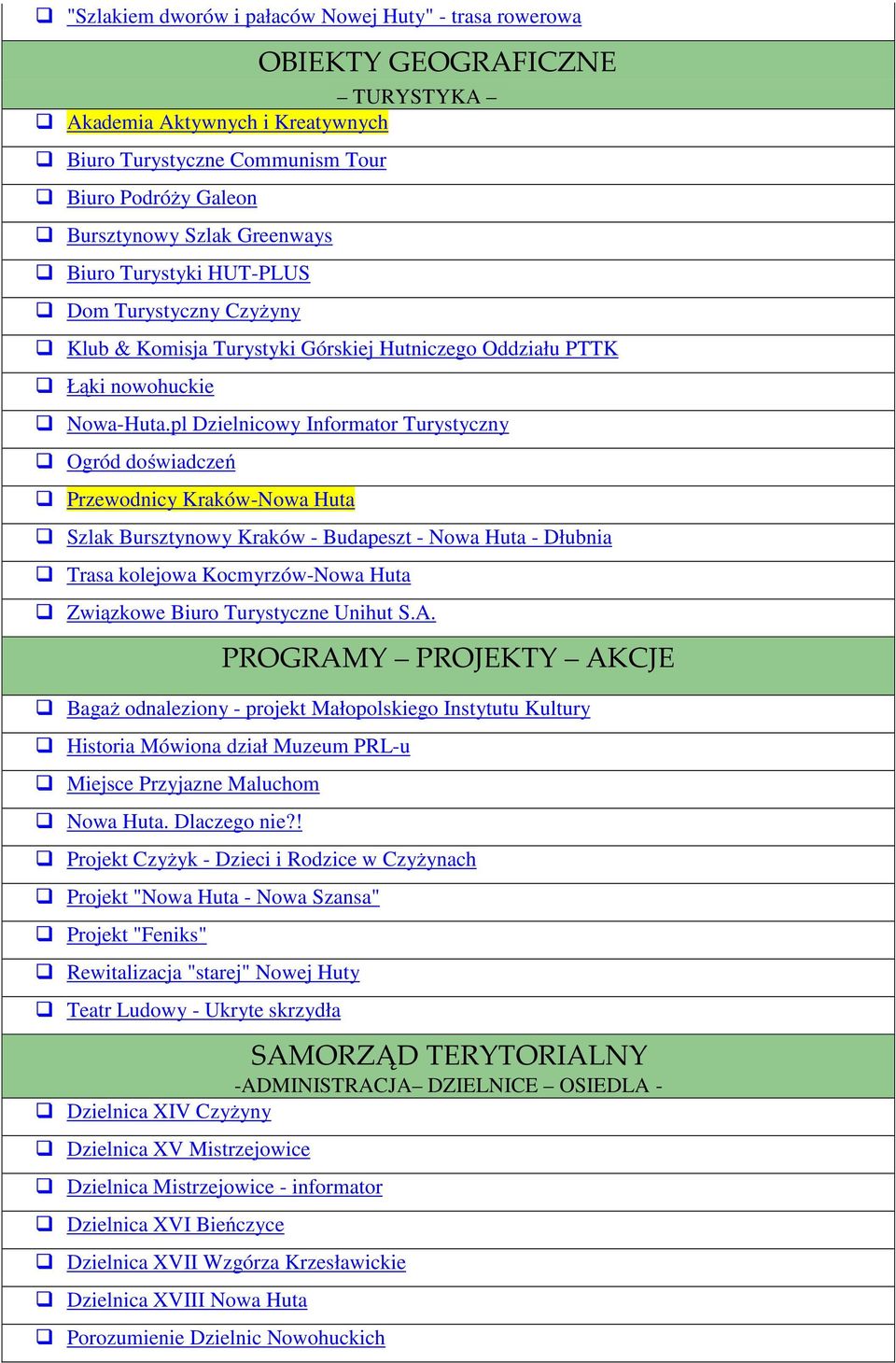 pl Dzielnicowy Informator Turystyczny Ogród doświadczeń Przewodnicy Kraków-Nowa Huta Szlak Bursztynowy Kraków - Budapeszt - Nowa Huta - Dłubnia Trasa kolejowa Kocmyrzów-Nowa Huta Związkowe Biuro