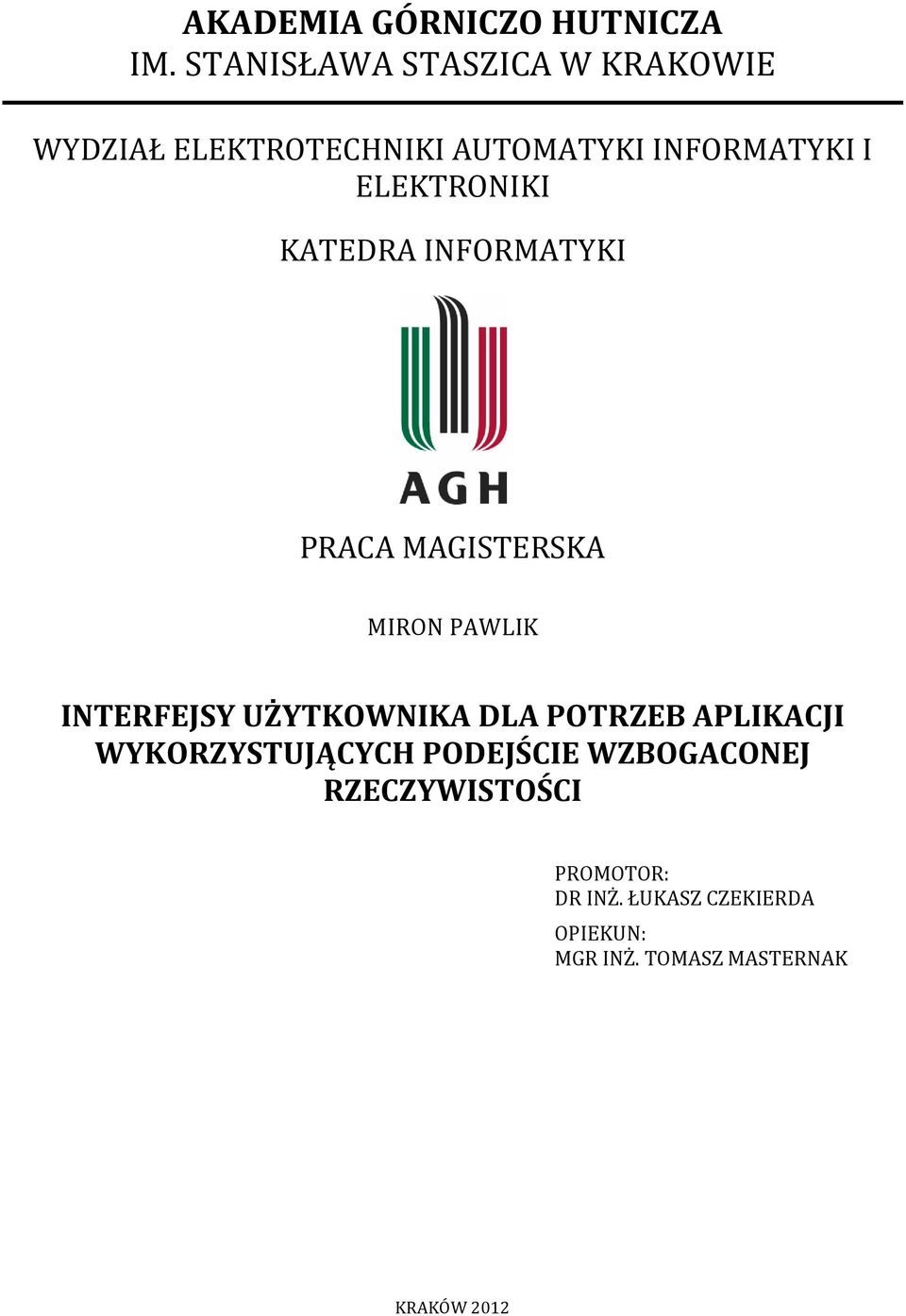 ELEKTRONIKI KATEDRA INFORMATYKI PRACA MAGISTERSKA MIRON PAWLIK INTERFEJSY UŻYTKOWNIKA