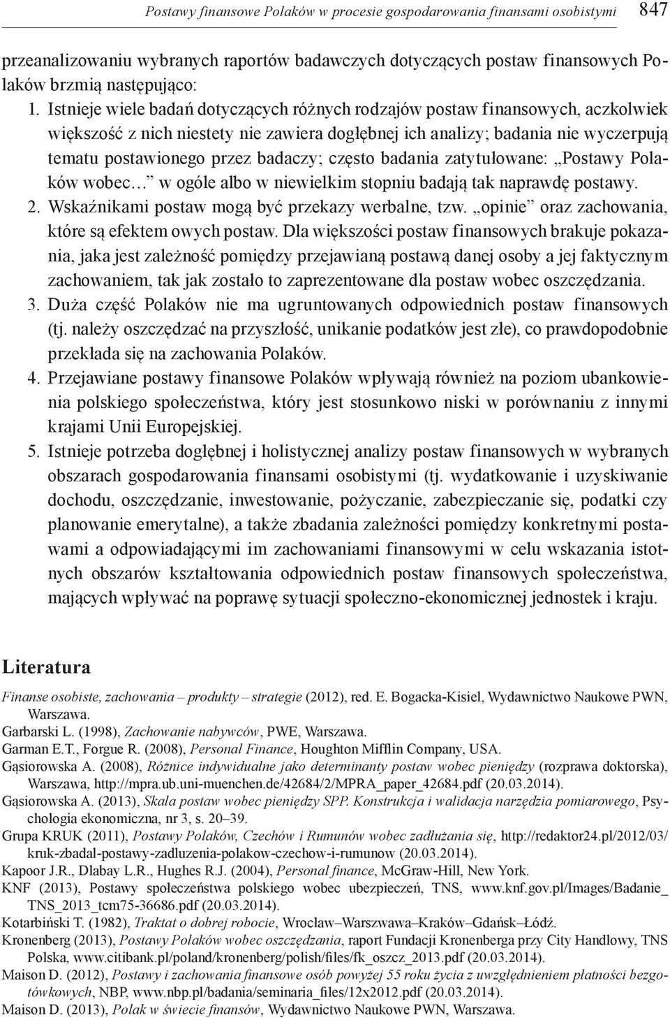 często badania zatytułowane: Postawy Polaków wobec w ogóle albo w niewielkim stopniu badają tak naprawdę postawy. 2. Wskaźnikami postaw mogą być przekazy werbalne, tzw.