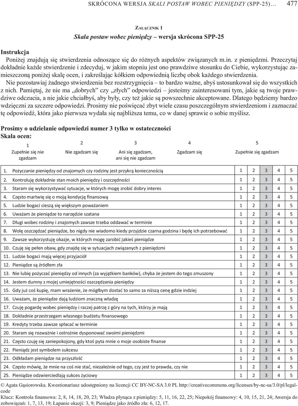 Przeczytaj dok adnie ka de stwierdzenie i zdecyduj, w jakim stopniu jest ono prawdziwe stosunku do Ciebie, wykorzystuj c zamieszczon poni ej skal ocen, i zakre laj c kó kiem odpowiedni liczb obok ka