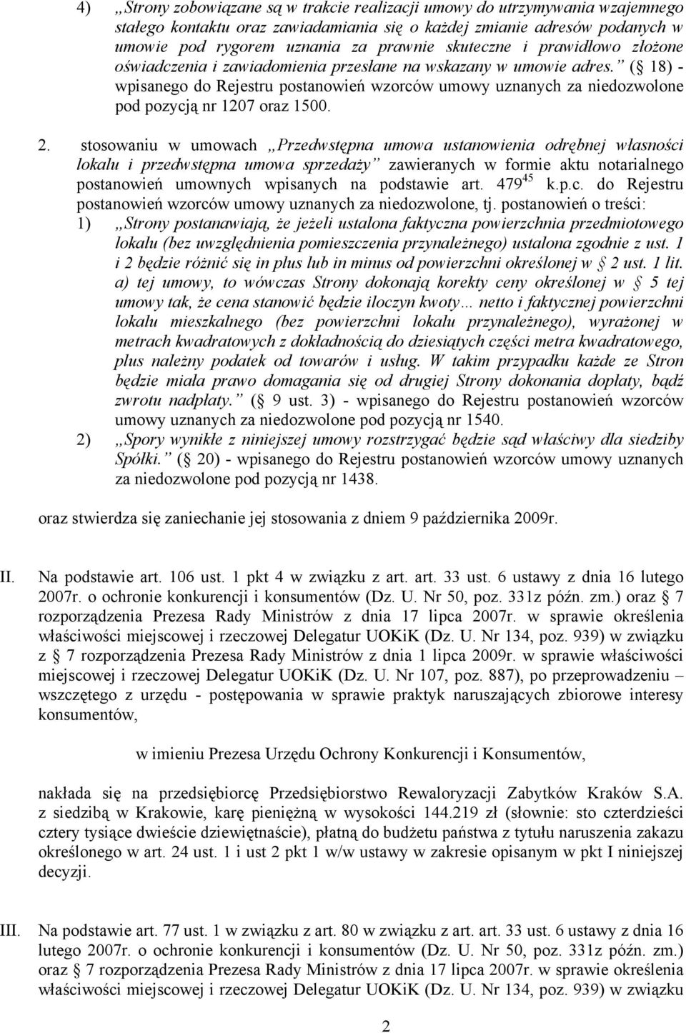 ( 18) - wpisanego do Rejestru postanowień wzorców umowy uznanych za niedozwolone pod pozycją nr 1207 oraz 1500. 2.