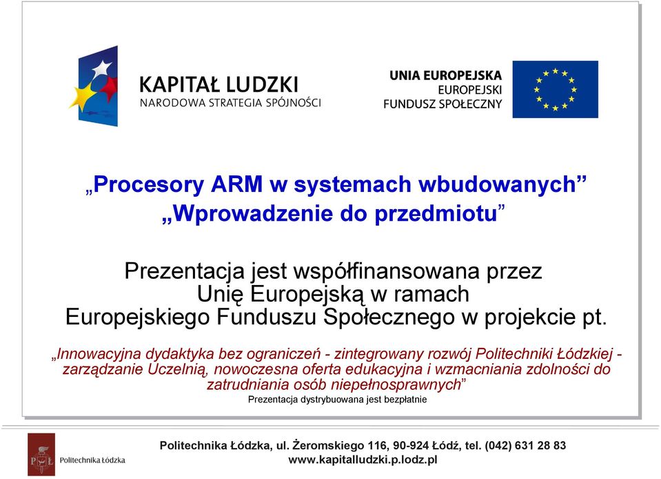 Innowacyjna dydaktyka bez ograniczeń - zintegrowany rozwój Politechniki Łódzkiej zarządzanie Uczelnią, nowoczesna oferta edukacyjna