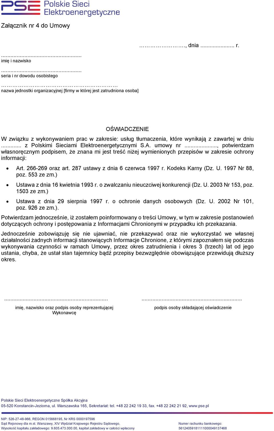 .., potwierdzam własnoręcznym podpisem, że znana mi jest treść niżej wymienionych przepisów w zakresie ochrony informacji: Art. 266-269 oraz art. 287 ustawy z dnia 6 czerwca 1997 r. Kodeks Karny (Dz.
