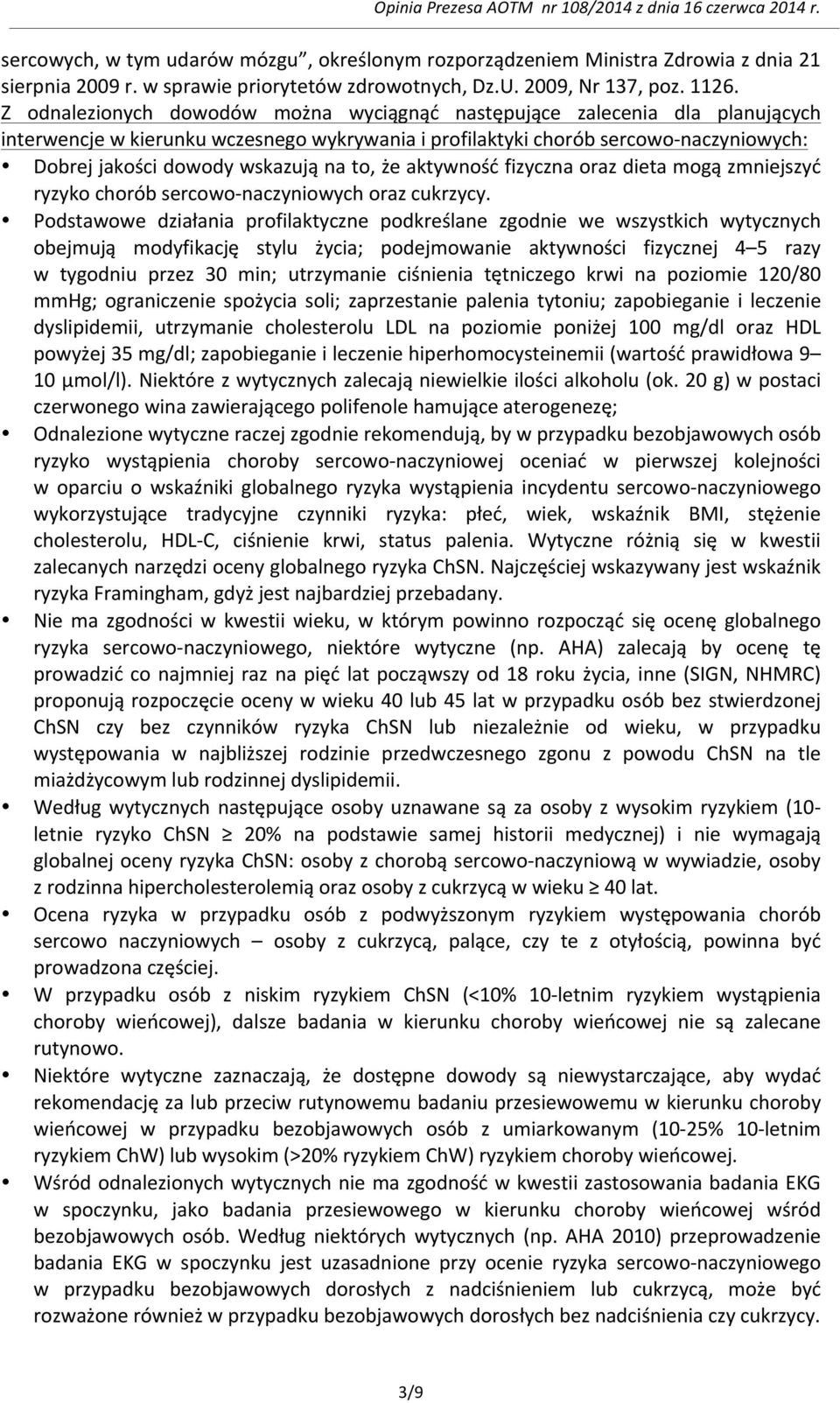 na to, że aktywność fizyczna oraz dieta mogą zmniejszyć ryzyko chorób sercowo- naczyniowych oraz cukrzycy.