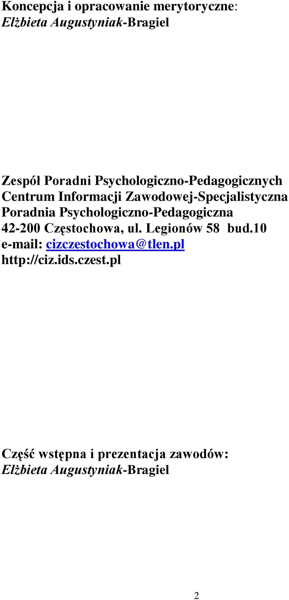 Psychologiczno-Pedagogiczna 42-200 Częstochowa, ul. Legionów 58 bud.