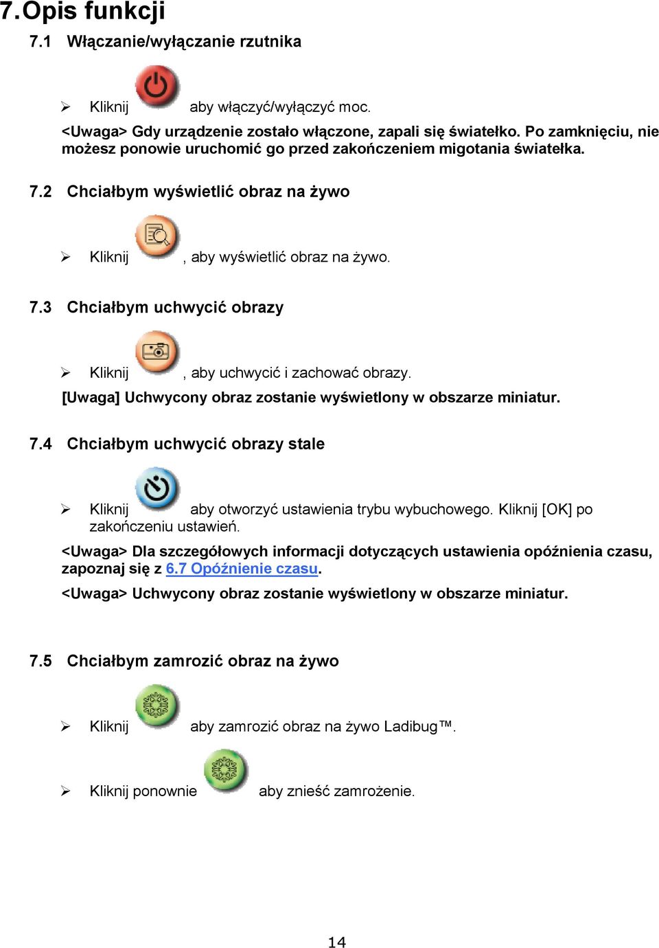 [Uwaga] Uchwycony obraz zostanie wyświetlony w obszarze miniatur. 7.4 Chciałbym uchwycić obrazy stale Kliknij aby otworzyć ustawienia trybu wybuchowego. Kliknij [OK] po zakończeniu ustawień.