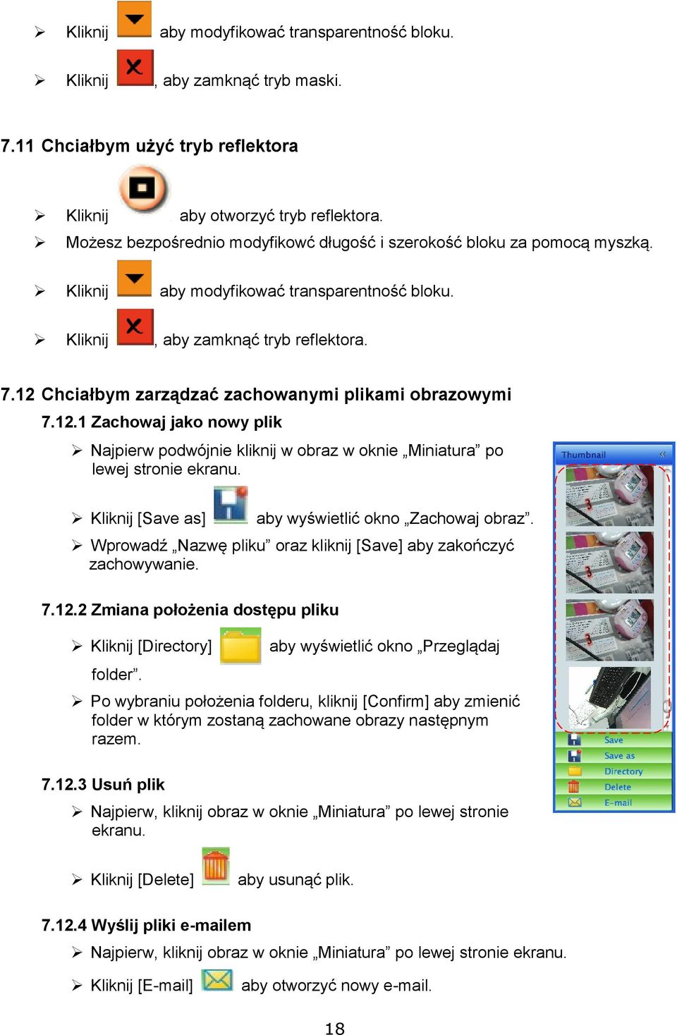 12 Chciałbym zarządzać zachowanymi plikami obrazowymi 7.12.1 Zachowaj jako nowy plik Najpierw podwójnie kliknij w obraz w oknie Miniatura po lewej stronie ekranu.