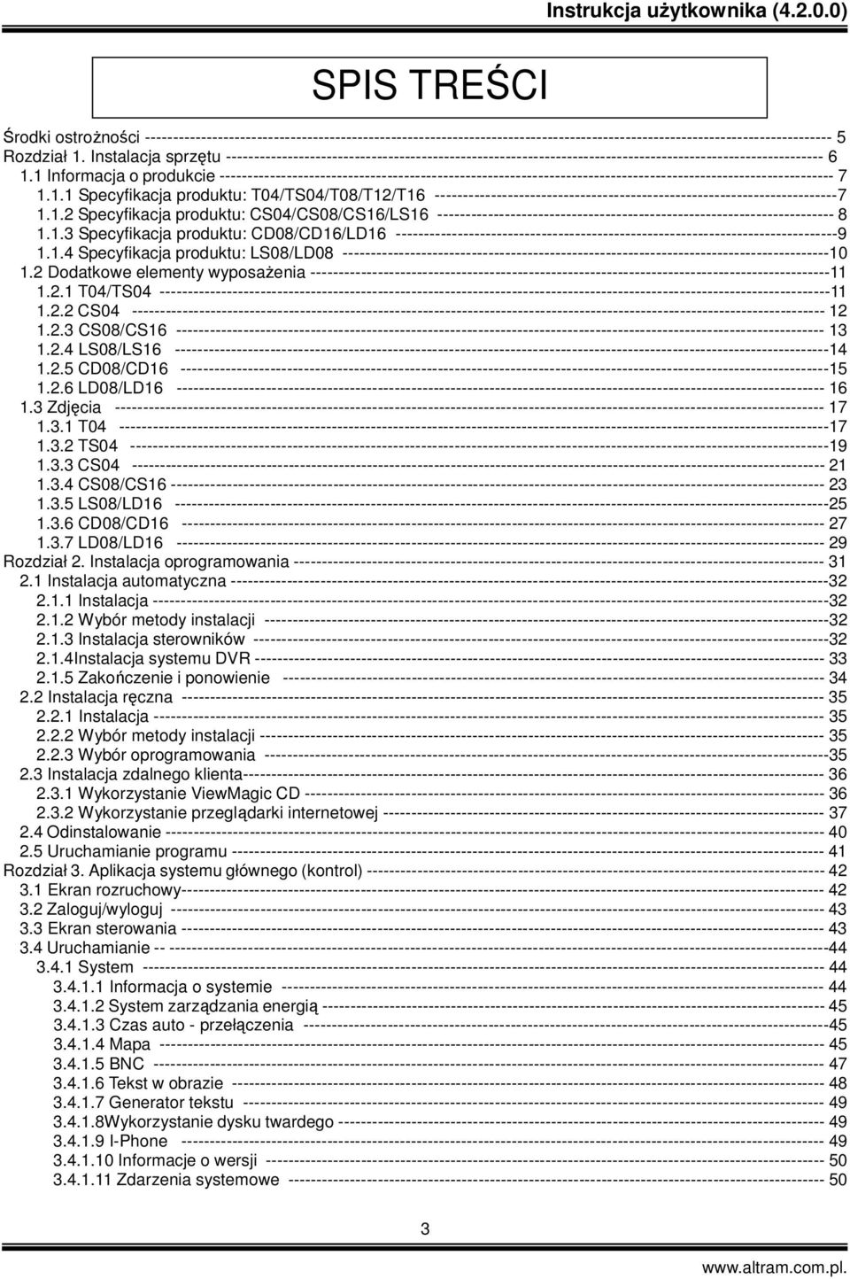 1 Informacja o produkcie -------------------------------------------------------------------------------------------------------------- 7 1.1.1 Specyfikacja produktu: T04/TS04/T08/T12/T16 ------------------------------------------------------------------------7 1.