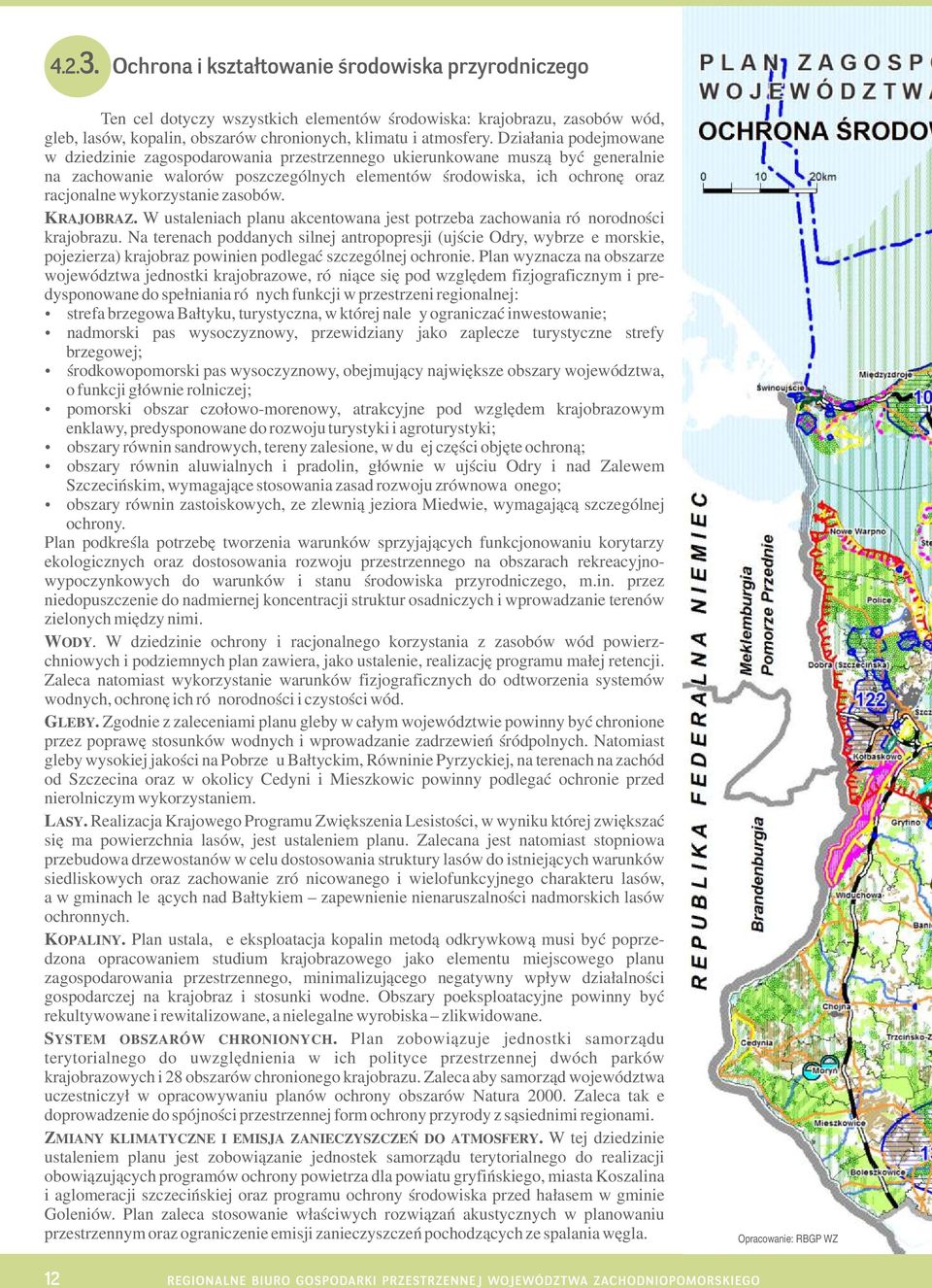 wykorzystanie zasobów. KRAJOBRAZ. W ustaleniach planu akcentowana jest potrzeba zachowania różnorodności krajobrazu.