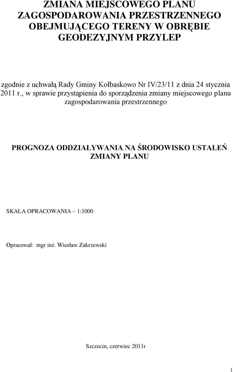 , w sprawie przystąpienia do sporządzenia zmiany miejscowego planu zagospodarowania przestrzennego PROGNOZA