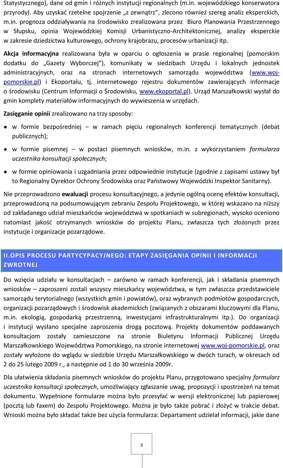 dziedzictwa kulturowego, ochrony krajobrazu, procesów urbanizacji itp.