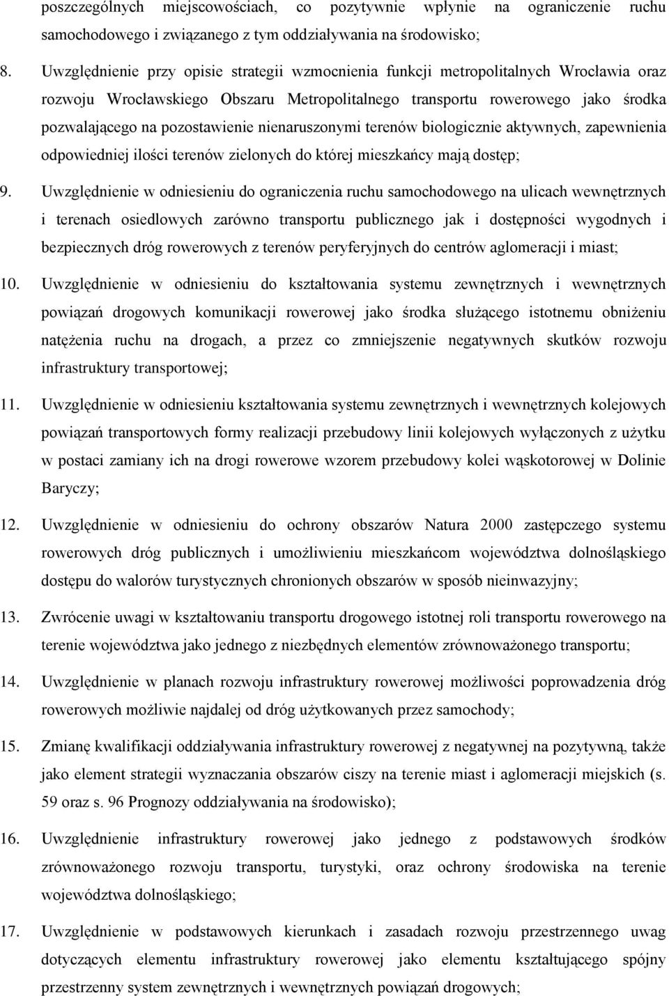 nienaruszonymi terenów biologicznie aktywnych, zapewnienia odpowiedniej ilości terenów zielonych do której mieszkańcy mają dostęp; 9.