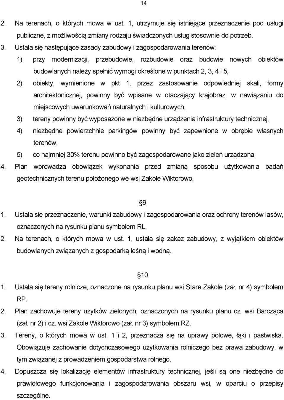 3, 4 i 5, 2) obiekty, wymienione w pkt 1, przez zastosowanie odpowiedniej skali, formy architektonicznej, powinny być wpisane w otaczający krajobraz, w nawiązaniu do miejscowych uwarunkowań