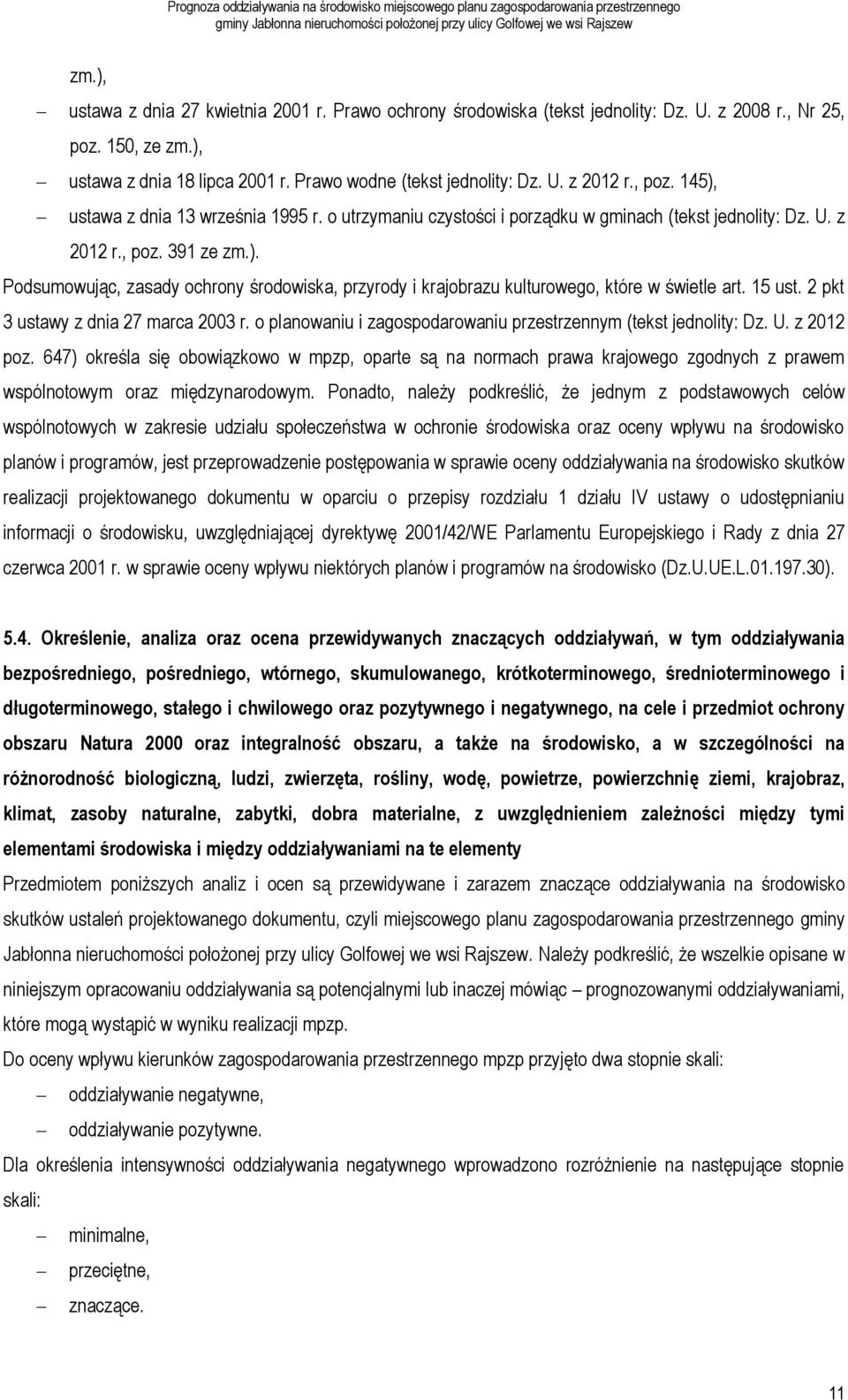 15 ust. 2 pkt 3 ustawy z dnia 27 marca 2003 r. o planowaniu i zagospodarowaniu przestrzennym (tekst jednolity: Dz. U. z 2012 poz.